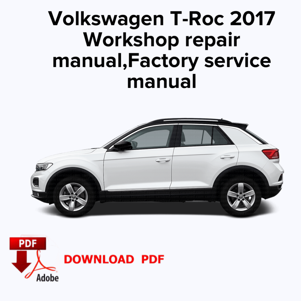 Volkswagen T-Roc 2017
Werkstatt-Reparaturhandbuch, Werks-Servicehandbuch, E-Book PDF