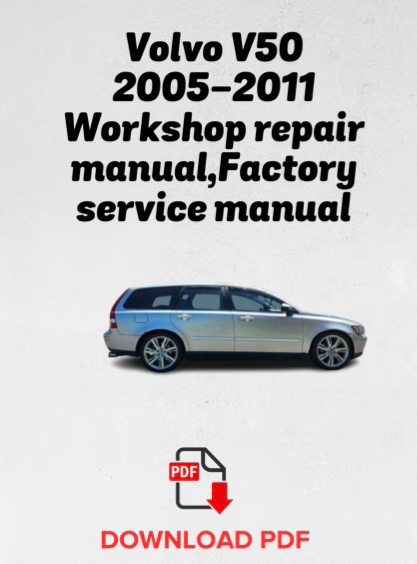 Volvo V50 2005,2006,2007,2008,2009,2010,2011 Workshop repair manual,Factory service manual,OEM