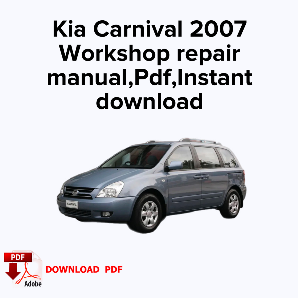 Kia Carnival 2007 Workshop service repair manual, Workshop manual, Ebook Pdf, Book, Instant download