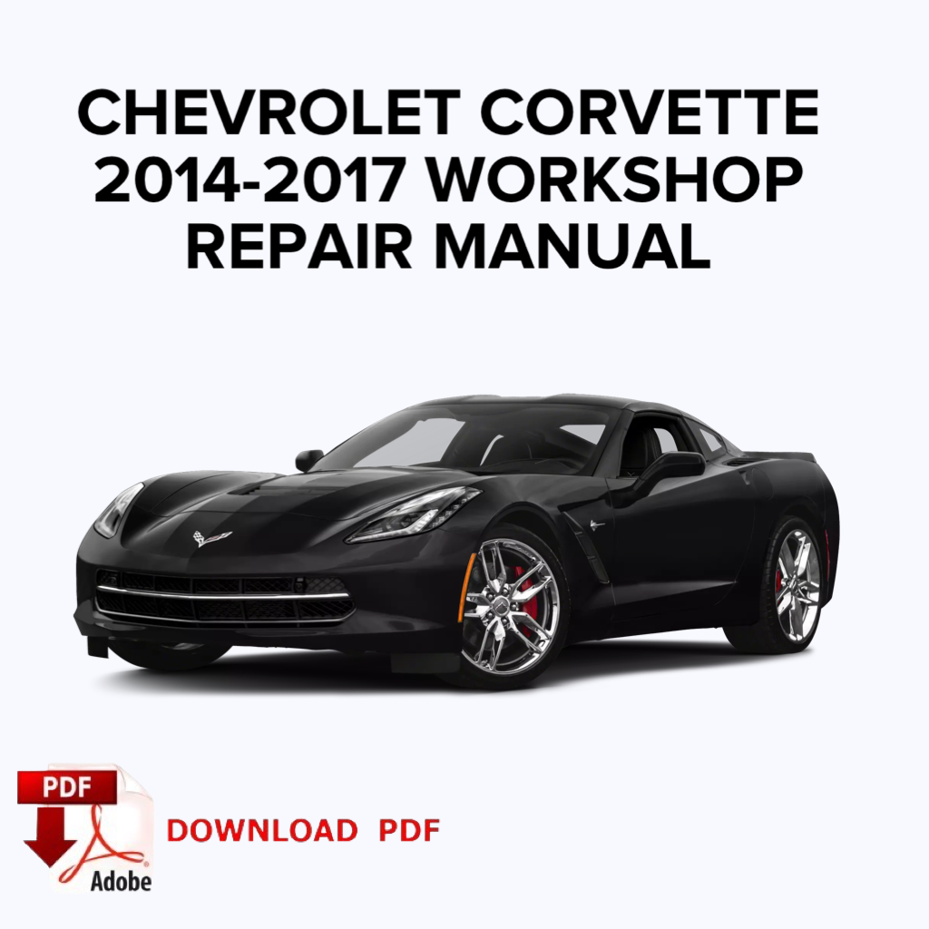 Chevrolet Corvette 2014,2015,2016,2017 Werkstatt-Service-Reparaturhandbuch, Fabrik-Reparaturhandbuch, E-Book