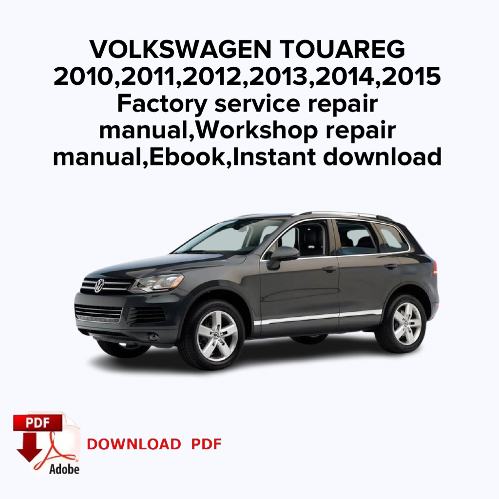 Volkswagen Touareg
2010,2011,2012,2013,2014,2015
Factory service repair manual, Workshop repair manual, Ebook,Instant download