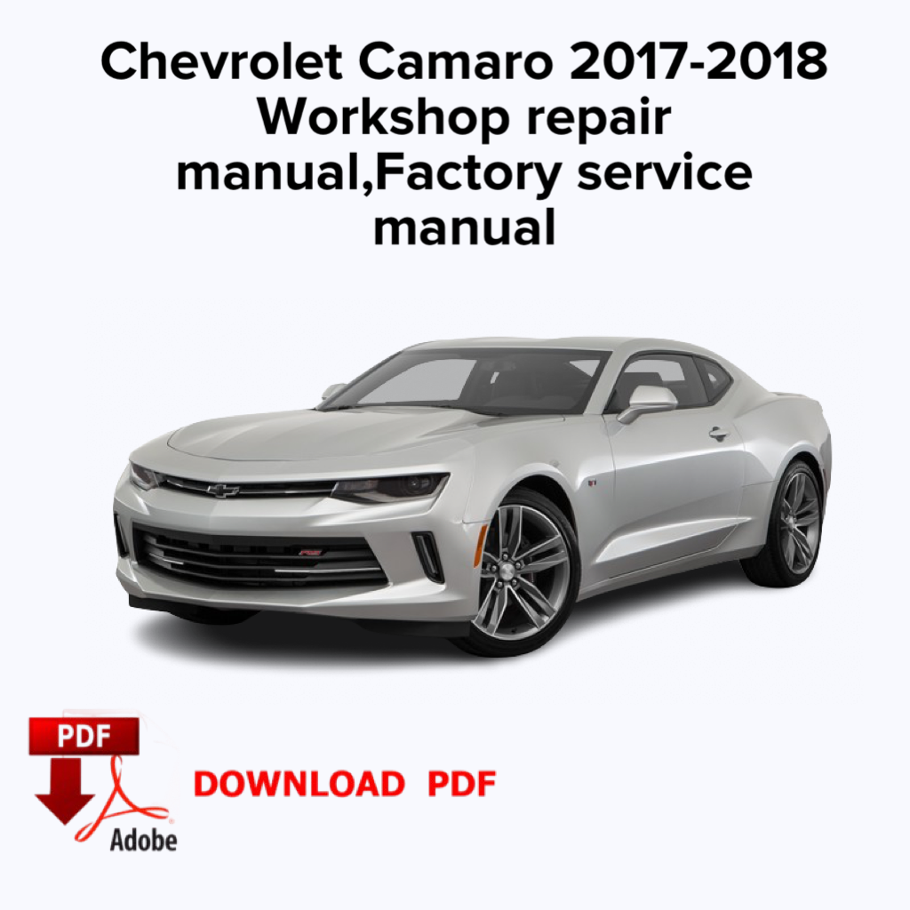 Chevrolet Camaro 2017-2018
Werkstatt-Reparaturhandbuch, Werks-Servicehandbuch, E-Book PDF