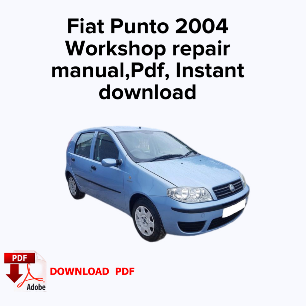 Fiat Punto 2004 Workshop manual repair service, Factory manual, Ebook, –  Auto Digi Manual