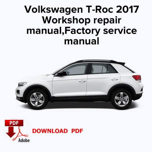 Volkswagen T-Roc 2017
Workshop repair manual,Factory service manual,Ebook Pdf