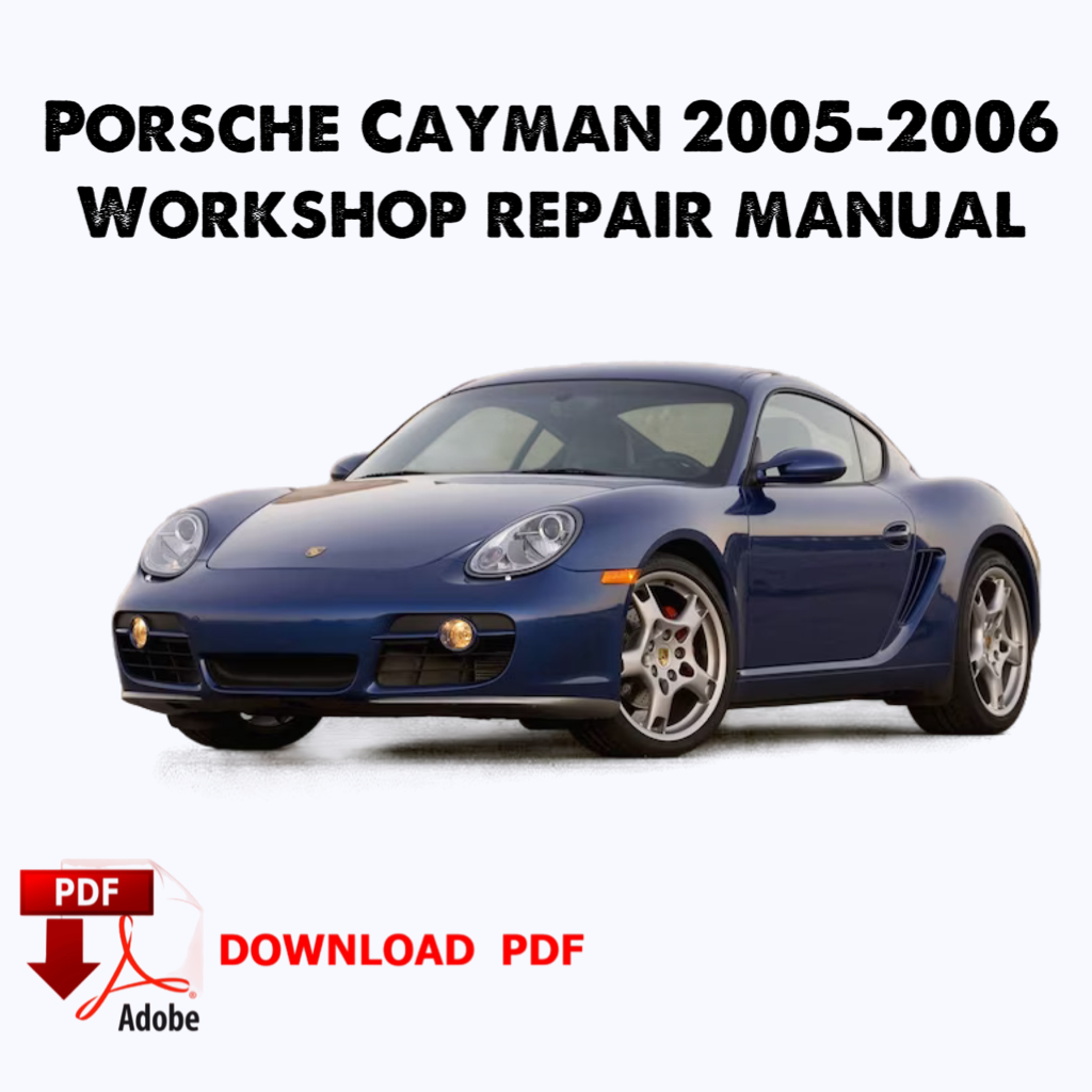 Porsche Cayman 2005-2006 Manuel de réparation d’usine, Manuel de réparation de service d’atelier, Ebook Pdf, livre, Téléchargement instantané