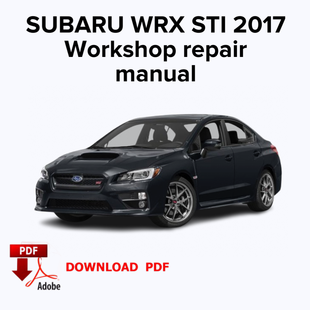 SUBARU WRX STI 2017
Workshop repair manual,Factory service manual,Ebook Pdf