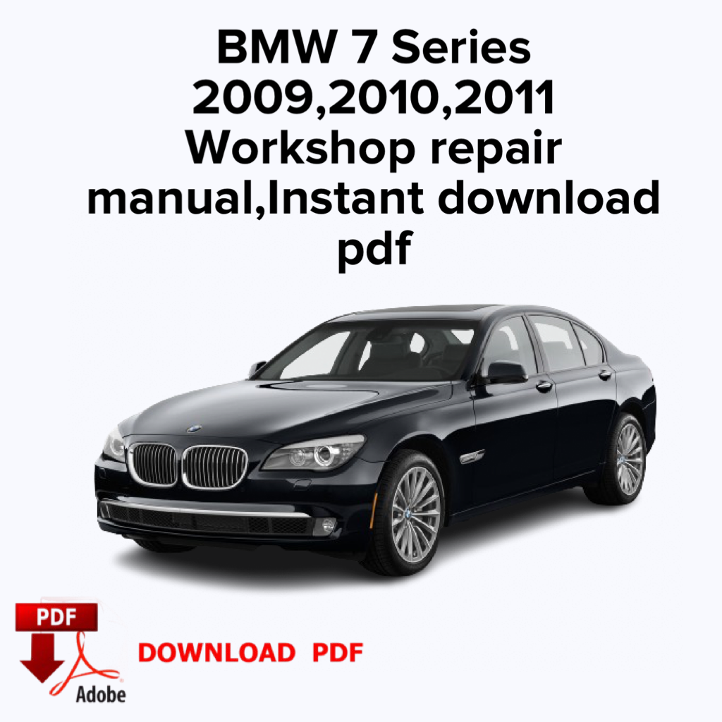 BMW 7 Series 2009,2010,2011
Workshop repair manual,Factory service manual,Instant download pdf