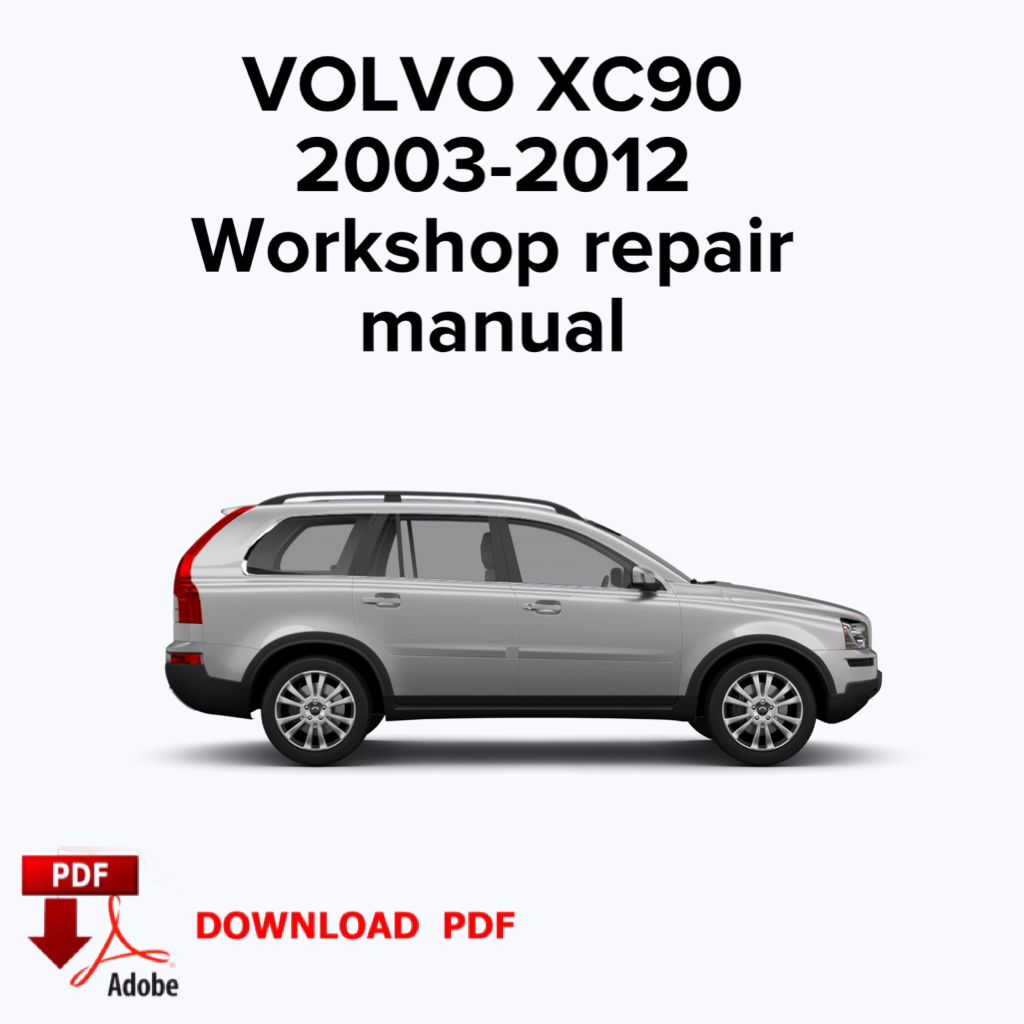 VOLVO XC90
2003,2004,2005,2006,2007,2008,2009,2010,2011,2012 Workshop repair manual,Factory service manual,Ebook Pdf