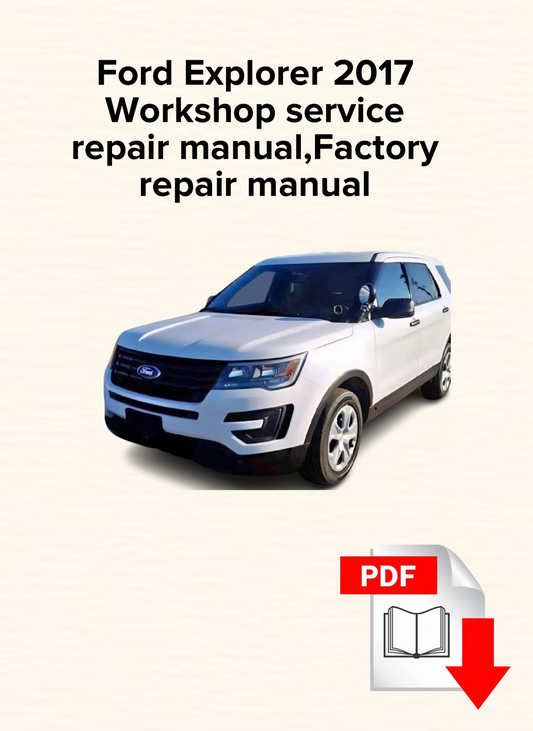 Ford Explorer 2017 Workshop service repair manual,Factory repair manual,OEM