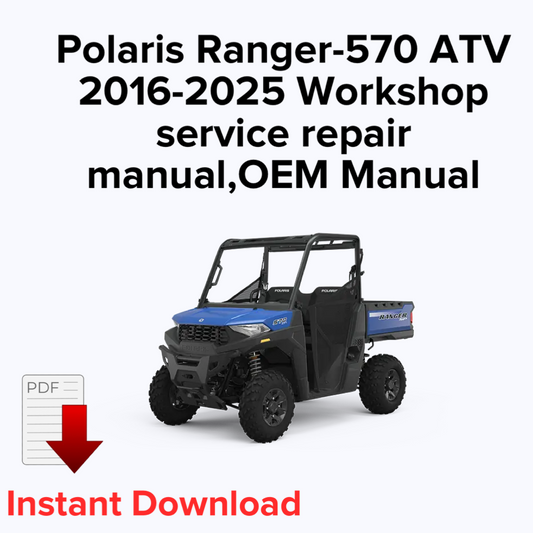 Polaris Rager-570 ATV 2016-2025 Workshop service repair manual,OEM Manual,Factory repair manual