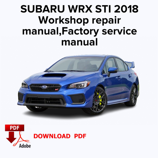 SUBARU WRX STI 2018
Workshop repair manual,Factory service manual,Ebook Pdf