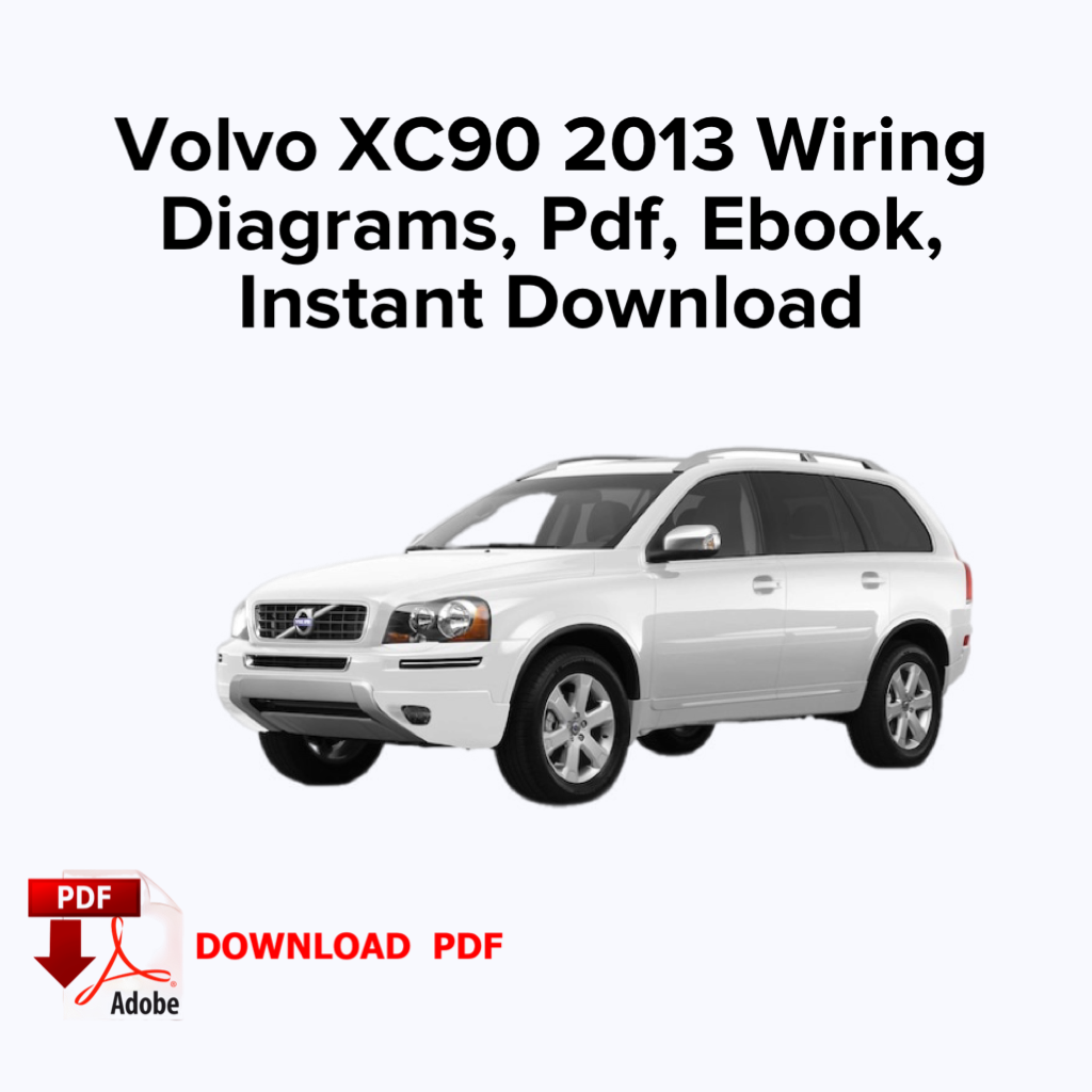 Volvo XC90 2013 Schémas de câblage, Ebook Pdf, Téléchargement instantané