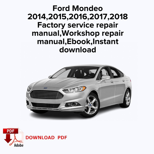 Ford Mondeo
2014,2015,2016,2017,2018
Factory service repair manual, Workshop repair manual, Ebook, Instant download