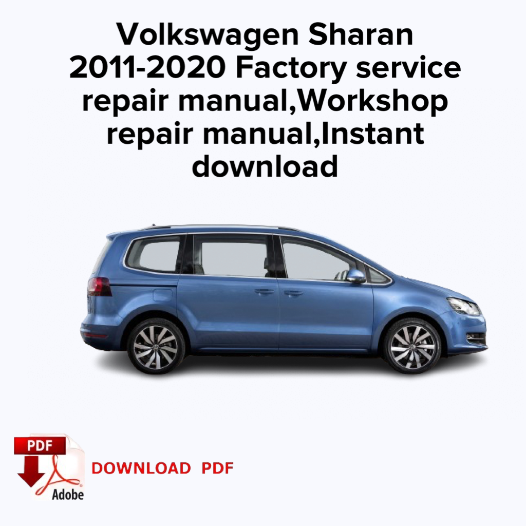 Volkswagen Sharan
2011,2012,2013,2014,2015,2016,2017,2018,2019,2020 Factory service repair manual, Workshop repair manual,Instant download