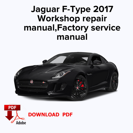 Jaguar F-Type 2017
Workshop repair manual,Factory service manual,Ebook Pdf