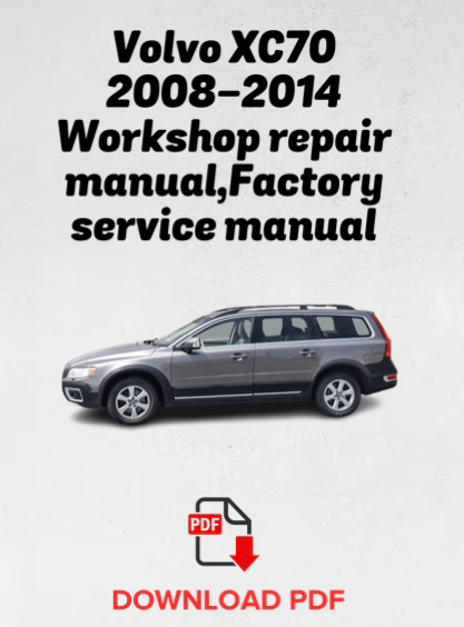 Volvo XC70 2008,2009,2010,2011,2012,2013,2014 Workshop repair manual,Factory service manual,OEM