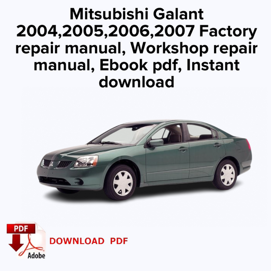 Mitsubishi Galant
2004,2005,2006,2007 Factory repair manual, Workshop repair manual, Ebook pdf, Instant download