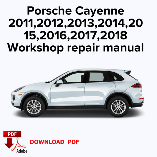 Porsche Cayenne
2011,2012,2013,2014,20
15,2016,2017,2018 Workshop repair manual,Factory service manual,Ebook Pdf