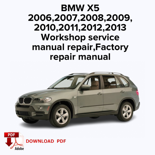 BMW X5
2006,2007,2008,2009,
2010,2011,2012,2013
Workshop service manual repair, Factory repair manual,ebook