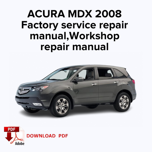 Acura Mdx 2008
Factory service repair manual, Workshop repair manual,ebook