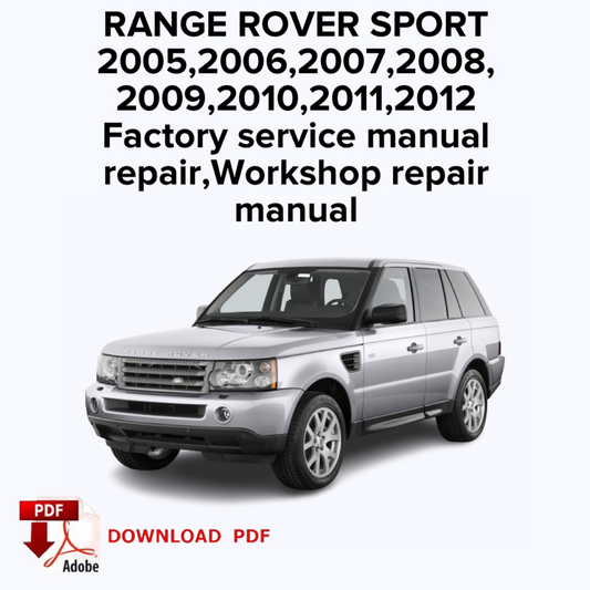 Range Rover Sport 
2005,2006,2007,2008,
2009,2010,2011,2012
Factory service manual repair, Workshop repair manual,ebook