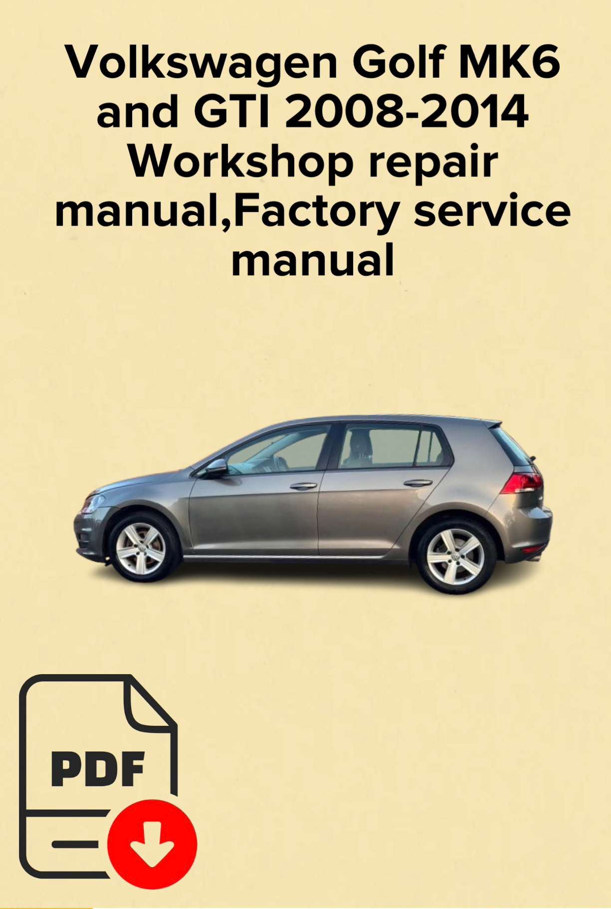 Volkswagen Golf MK6 and GTI 2008-2014 Workshop repair manual,Factory service manual,OEM