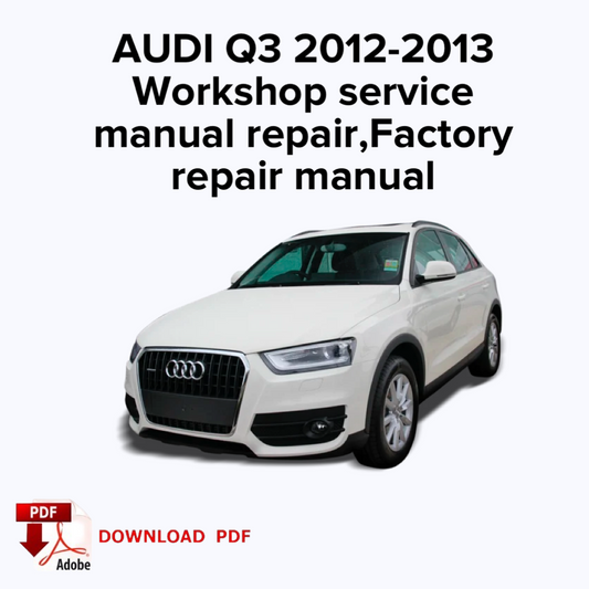 AUDI Q3 2012-2013
Workshop service manual repair, Factory repair manual,ebook