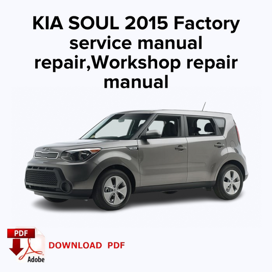 Kia Soul 2015 Factory service manual repair,Workshop repair manual,ebook