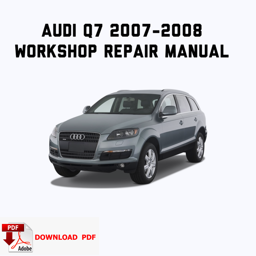 Audi Q7 2007-2008 Werks-Service-Reparaturhandbuch, Werkstatt-Service-Reparaturhandbuch, E-Book, Sofort-Download