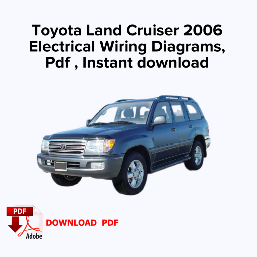 Toyota Land Cruiser 2006 Schémas de câblage électrique, Ebook pdf, Téléchargement instantané