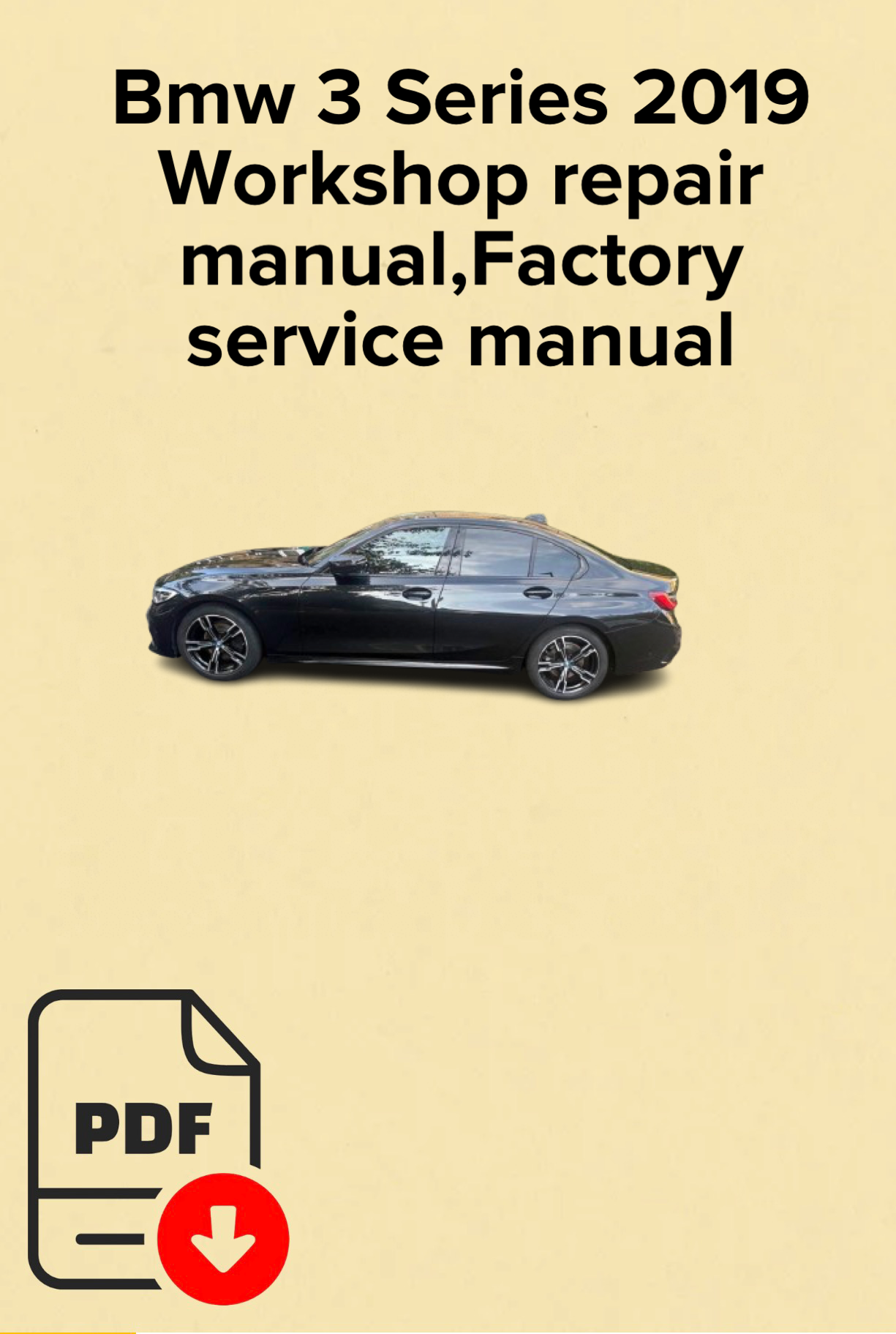 Bmw 3 Series 2019
Workshop repair manual,Factory service manual,OEM