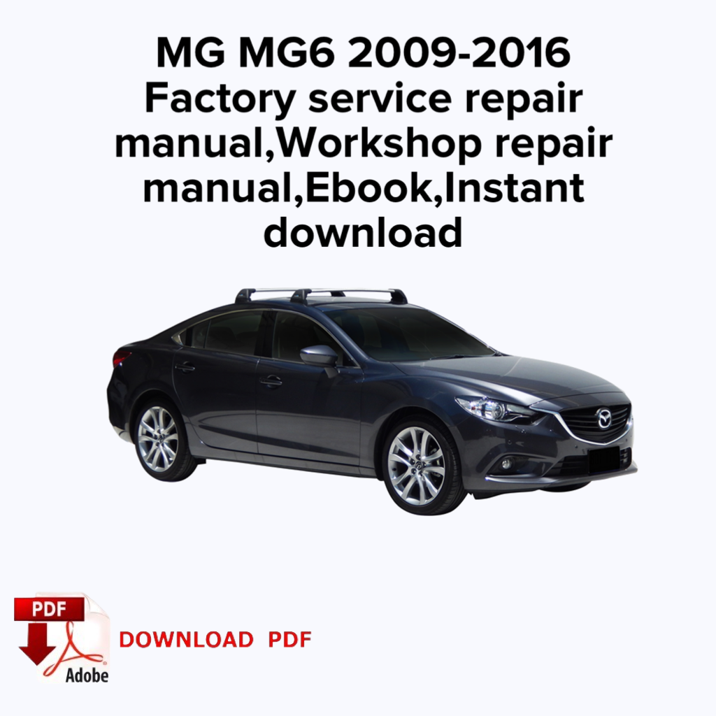 MG MG6 2009,2010,2011,2012,2013,2014,2015,2016
Factory service repair manual, Workshop repair manual,Ebook, Instant download