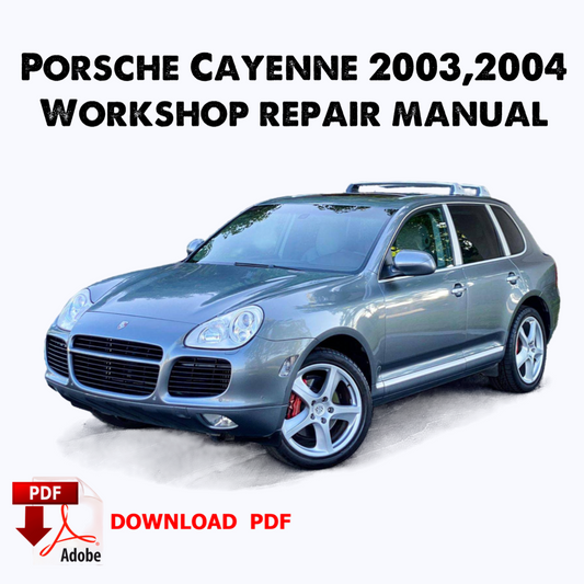 Porsche Cayenne 2003,2004 Manuel de réparation du service d’usine, Manuel de réparation du service d’atelier, service de réparation ebook, pdf, livre, téléchargement instantané