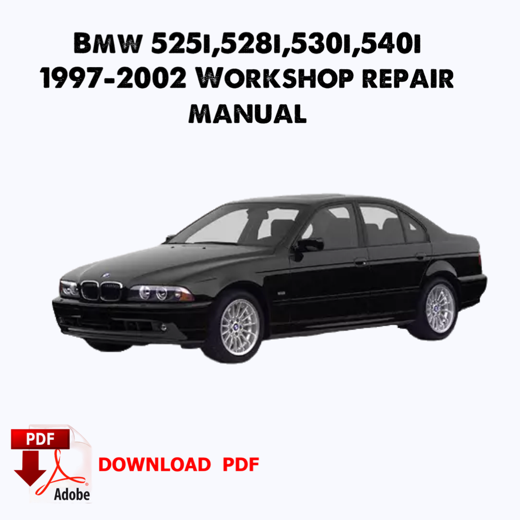 Bmw 525i,528i,530i,540i 1997-2002 Manuel d'usine, Manuel de réparation de service d'atelier, Ebook,Pdf,livre,Téléchargement instantané