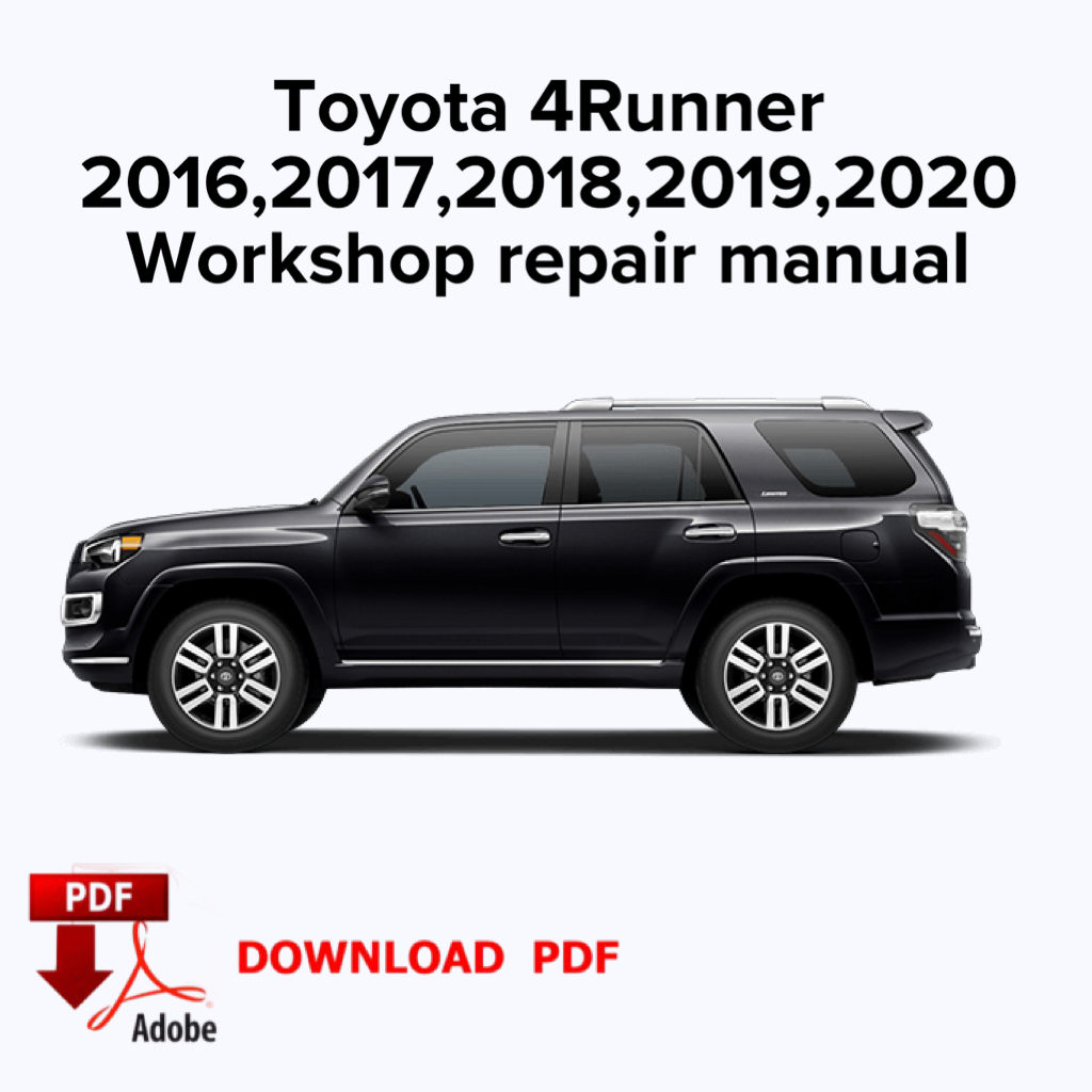 Toyota 4Runner
2016,2017,2018,2019,2020
Workshop repair manual,Factory service manual,Ebook Pdf