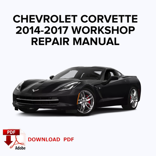 Chevrolet Corvette 2014,2015,2016,2017 Workshop service repair manual,Factory repair manual,ebook