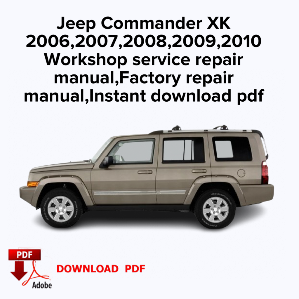 Jeep Commander XK
2006,2007,2008,2009,2010
Workshop service repair manual,Factory repair manual,Ebook,Instant download pdf