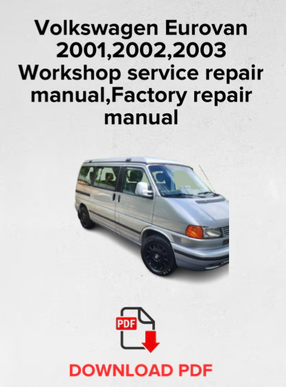 Volkswagen Eurovan 2001,2002,2003
Workshop service repair manual,Factory repair manual,OEM