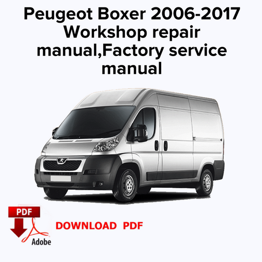 Peugeot Boxer 2006,2007,2008,2009,2010,2011,2012,2013,2014,2015,2016,2017
Workshop repair manual, Factory service manual,Ebook pdf