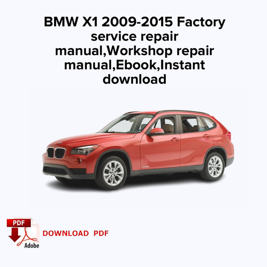 BMW X1 2009,2010,2011,2012,2013,2014,2015 Factory service repair manual, Workshop repair manual,Ebook,Instant download