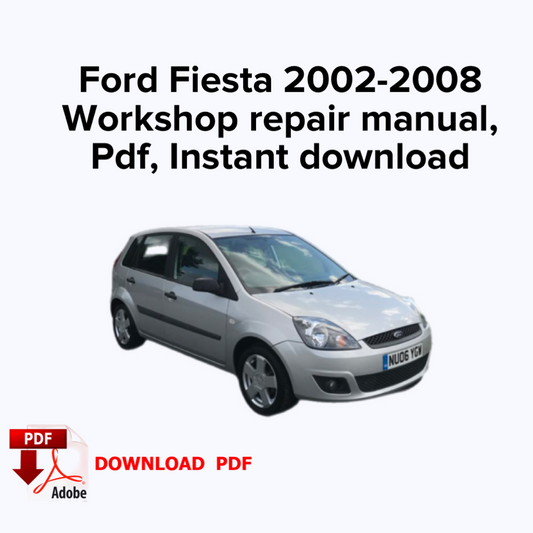 Ford Fiesta 2002,2003,2004,2005,2006,2007,2008 Werkstatt-Reparaturhandbuch, Werksreparaturhandbuch, E-Book PDF, Sofortiger Download