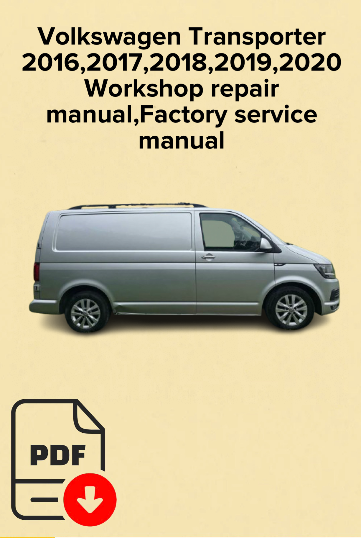 Volkswagen Transporter 2016,2017,2018,2019,2020 Workshop repair manual,Factory service manual,OEM