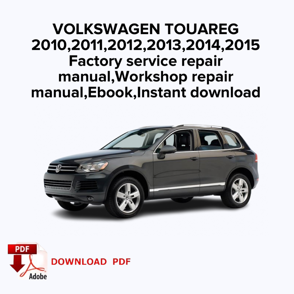 Volkswagen Touareg 
2010,2011,2012,2013,2014,2015
Factory service repair manual, Workshop repair manual, Ebook,Instant download