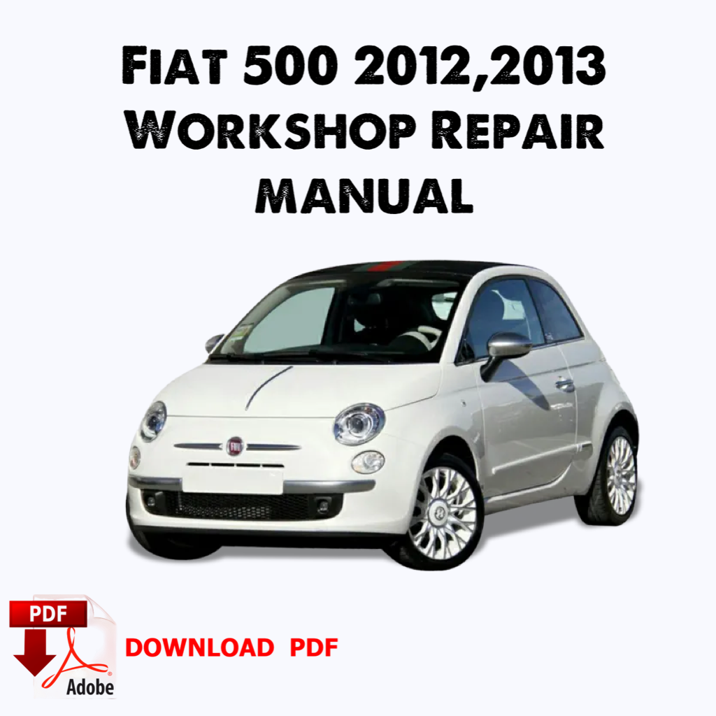 Fiat 500 2012,2013 Werks-Service-Reparaturhandbuch, Werkstatt-Service-Reparaturhandbuch, E-Book-Handbuch, PDF, Buch, Sofort-Download