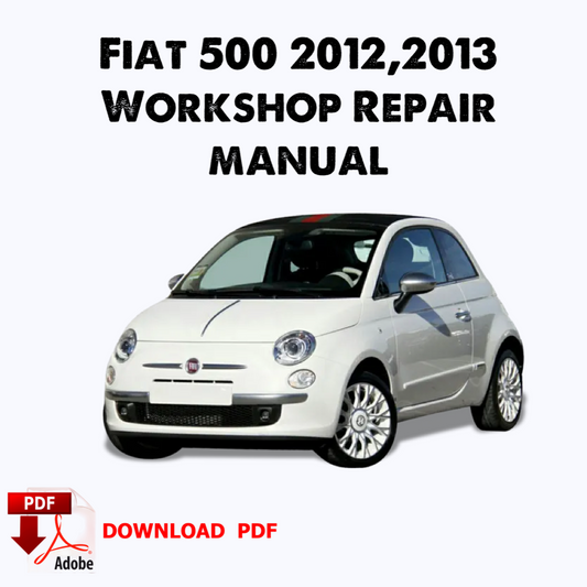 Fiat 500 2012,2013 Manuel de réparation de service d’usine, Manuel de réparation de service d’atelier, manuel ebook, pdf, livre, téléchargement instantané