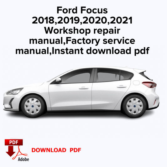 Ford Focus
2018,2019,2020,2021
Workshop repair manual,Factory service manual,Ebook,lnstant download pdf