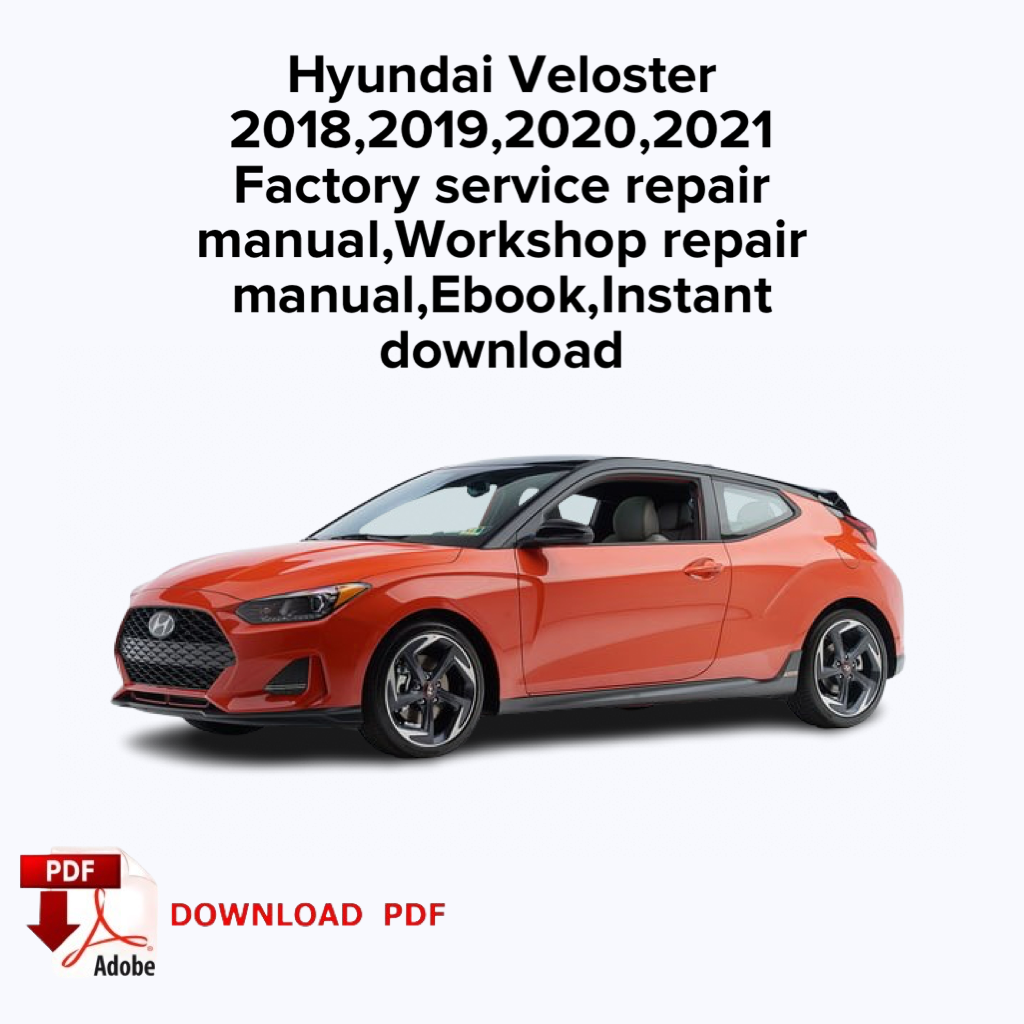 Hyundai Veloster
2018,2019,2020,2021
Factory service repair manual, Workshop repair manual, Ebook,Instant download