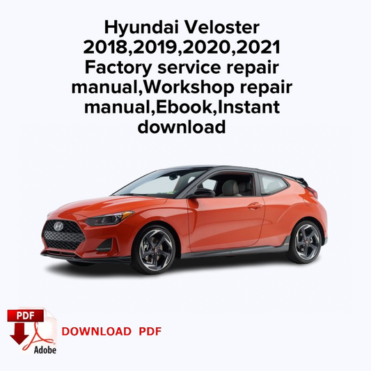 Hyundai Veloster
2018,2019,2020,2021
Factory service repair manual, Workshop repair manual, Ebook,Instant download