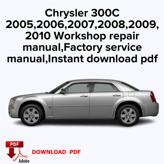 Chrysler 300C
2005,2006,2007,2008,2009,
2010 Workshop repair manual, Factory service manual,Ebook,Instant download pdf