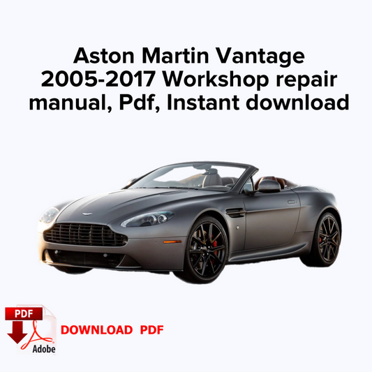 Aston Martin Vantage 2005-2017 Workshop repair manual,Factory repair manual, Ebook Pdf, Instant download